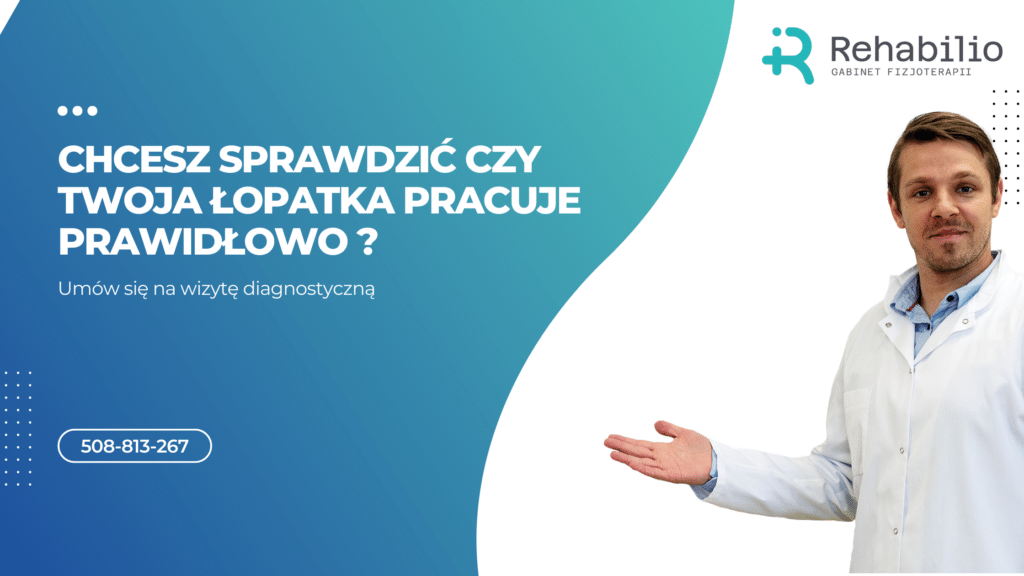 Sprawdź funkcję łopatki, umów wizytę diagnostyczną.