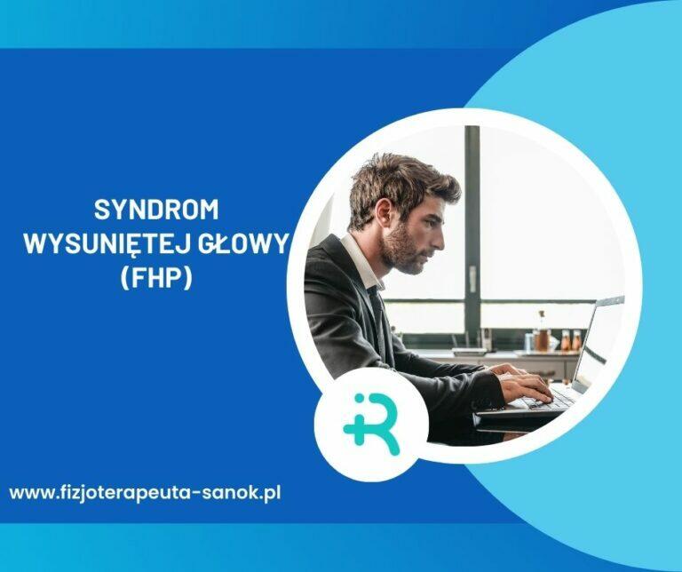 Syndrom wysuniętej głowy (FHP), fizjoterapeuta Sanok