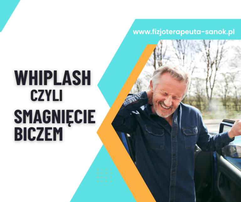 Whiplash - Smagnięcie Biczem. Fizjoterapeuta w Sanoku.